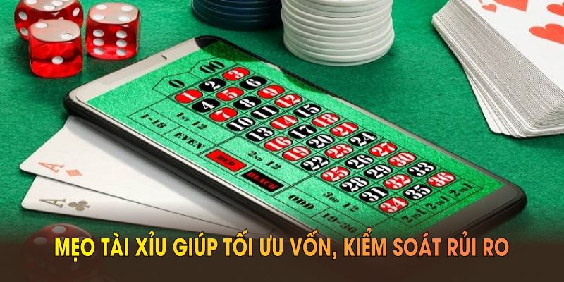 Mẹo tài xỉu giúp tối ưu vốn và kiểm soát rủi ro