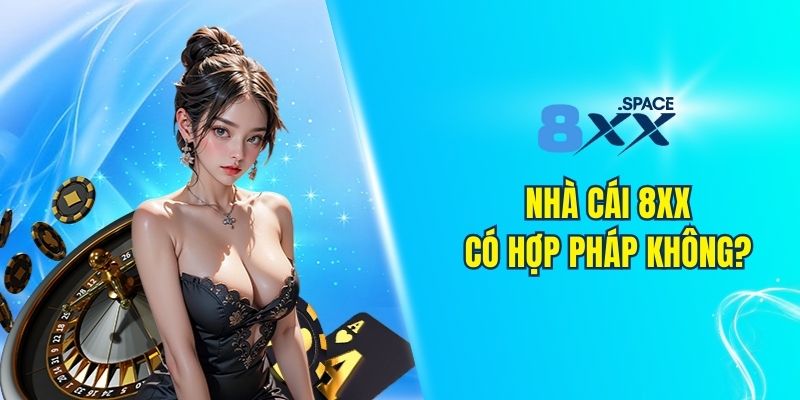 Giới thiệu 8XX Giới thiệu 8XX về tính hợp pháp